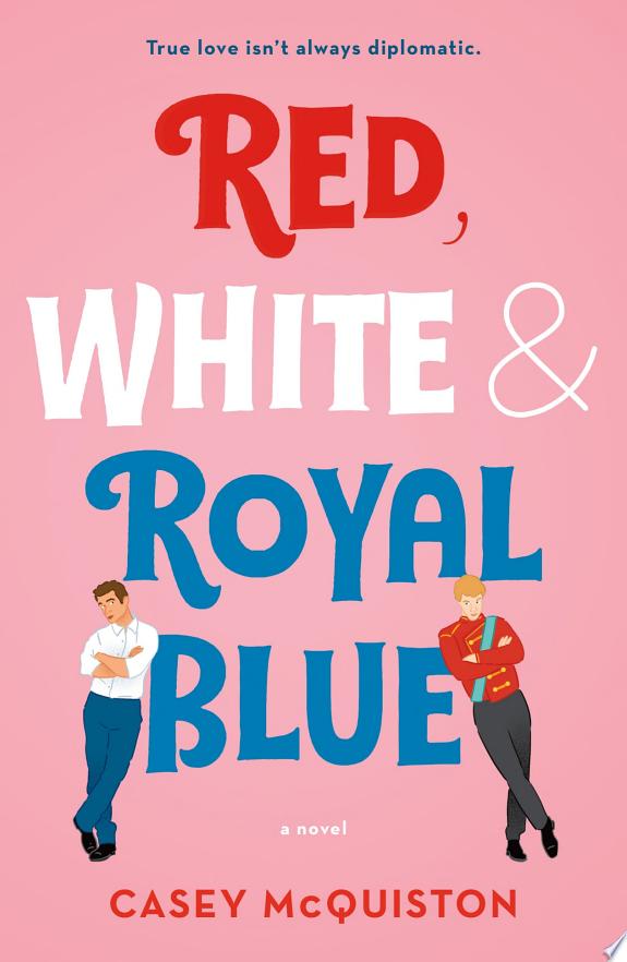 Love, Politics, and Royalty: A Review of “Red, White & Royal Blue”