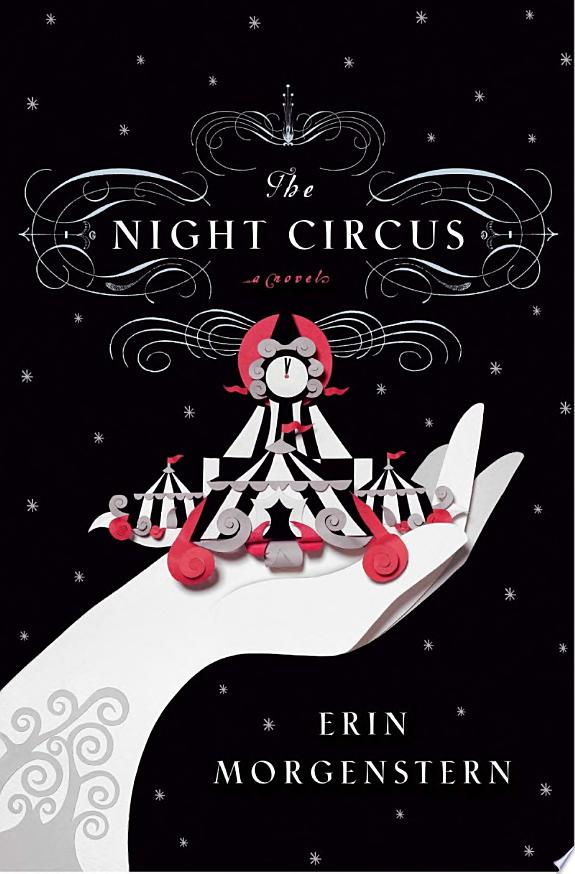 The Enchanting Allure of “The Night Circus” – A Captivating Journey into Magic and Love