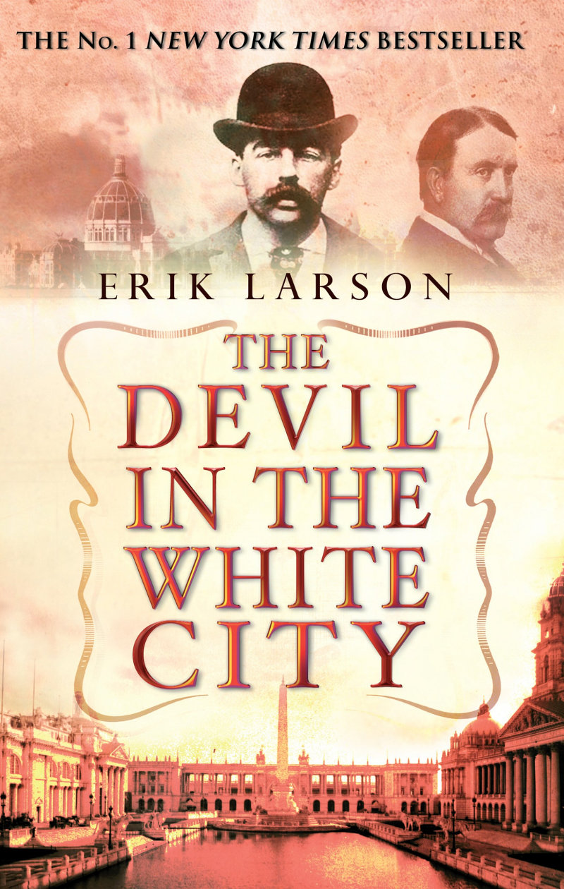 The Devil in the White City by Erik Larson: Book Review