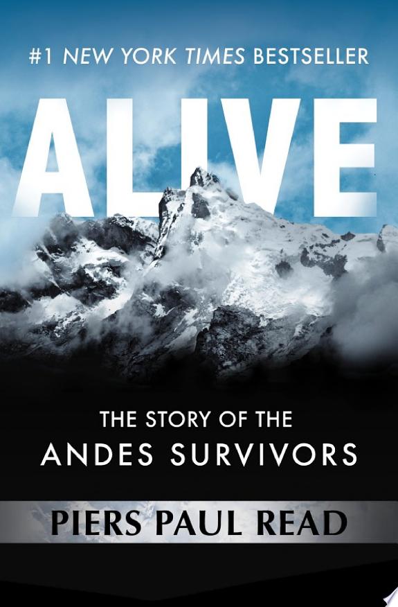 Alive: The Story of the Andes Survivors by Piers Paul Read: Book Review