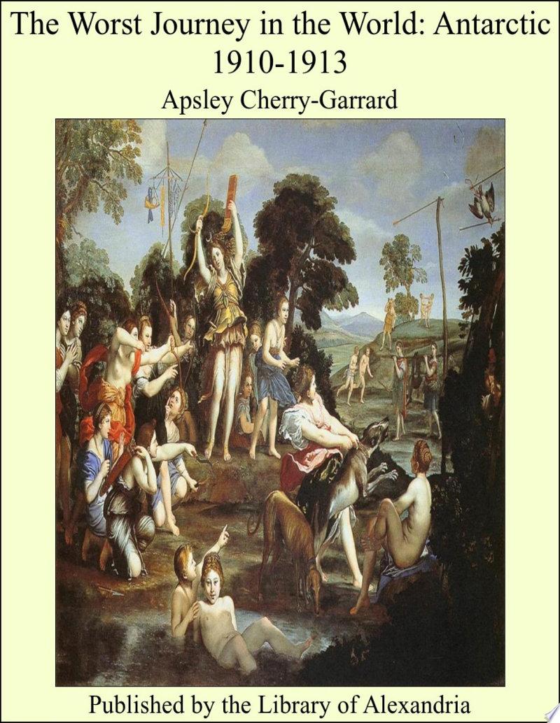 The Worst Journey in the World by Apsley Cherry-Garrard: Book Review