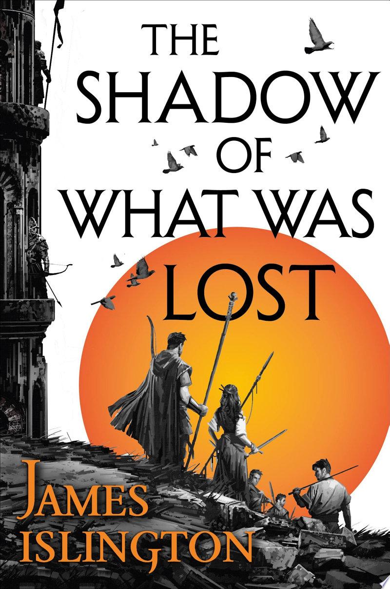 The Shadow of What Was Lost by James Islington: Book Review